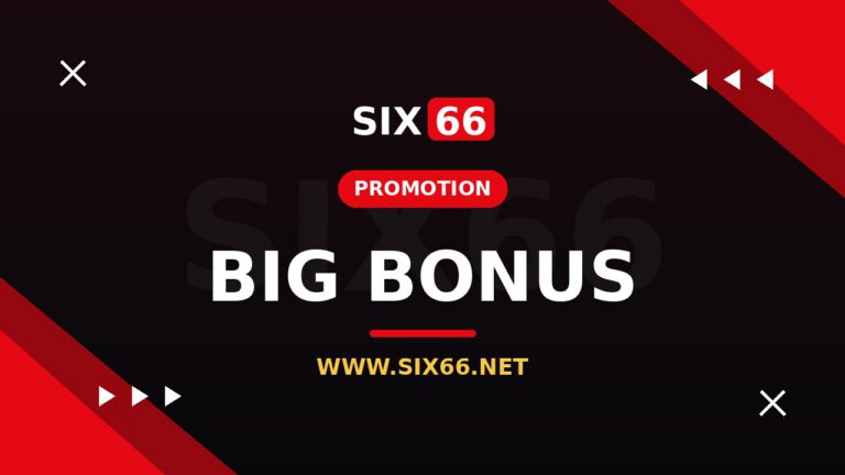 อัปเดตโปรโมชั่น SIX66 ล่าสุด รับโบนัสยังไงให้คุ้ม